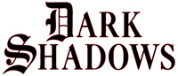 DARK SHADOWS