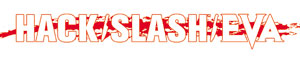 HACK/SLASH/EVA