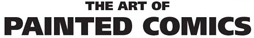 THE ART OF PAINTED COMICS