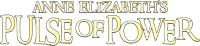 ANNE ELIZABETH'S PULSE OF POWER