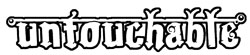 UNTOUCHABLE