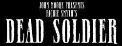 JOHN MOORE PRESENTS: DEAD SOLDIER
