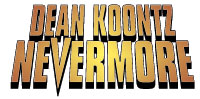 DEAN KOONTZ'S NEVERMORE